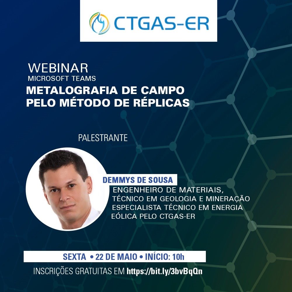 CTGAS-ER fará webinar sobre Metalografia de Campo pelo Método de Réplicas