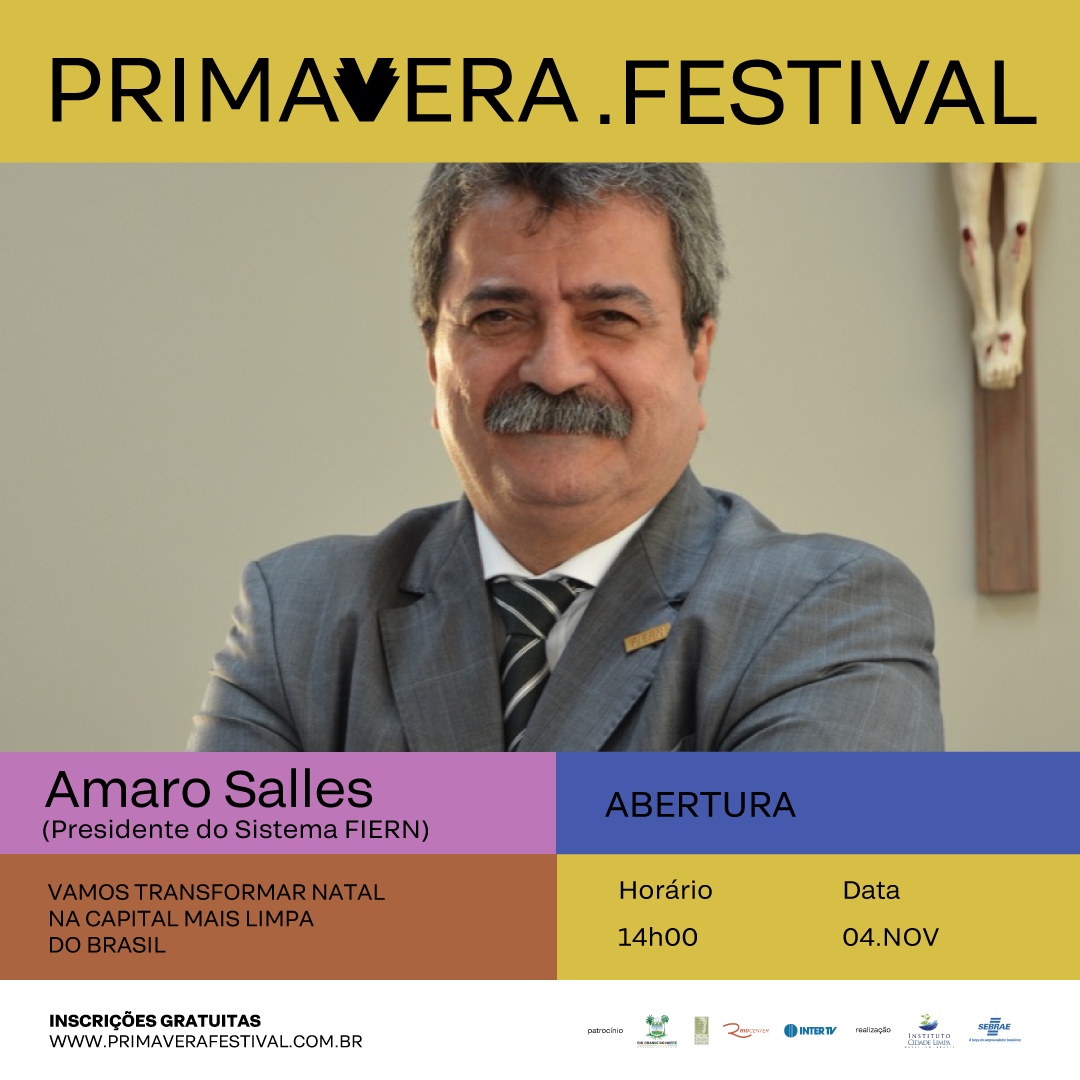 Presidente do Sistema FIERN participa de painel na abertura do Primavera Festival