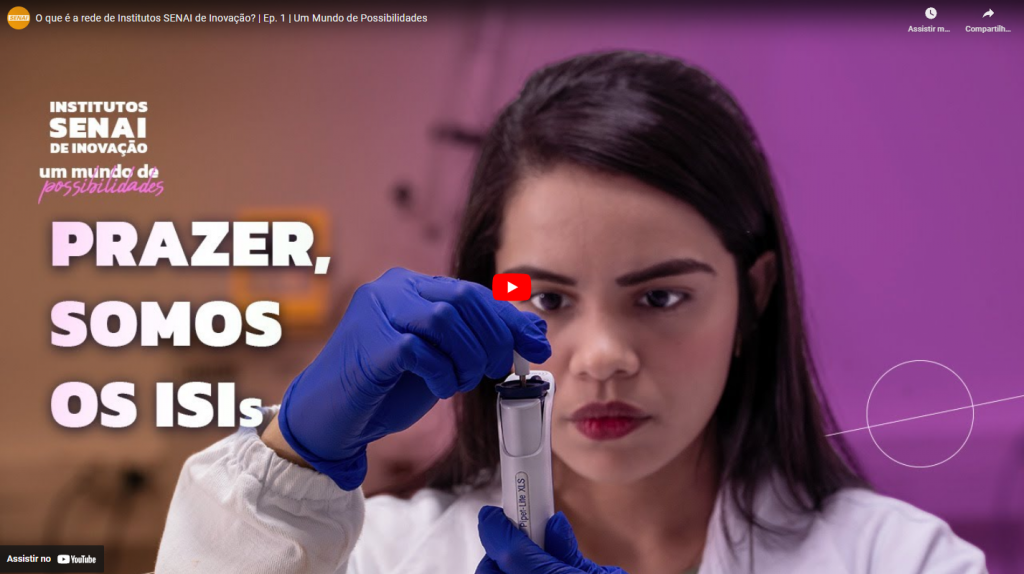Você sabe o que é a rede de Institutos SENAI de Inovação? – Série de vídeos “Um Mundo de Possibilidades” explica