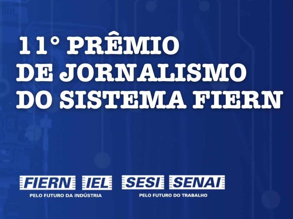 Sistema FIERN premia trabalhos de jornalistas e estudantes no 11º Prêmio Sistema FIERN de Jornalismo nesta terça-feira