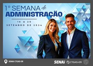 SENAI-RN promove I Semana de Administração no CTGAS-ER e prepara futuros líderes