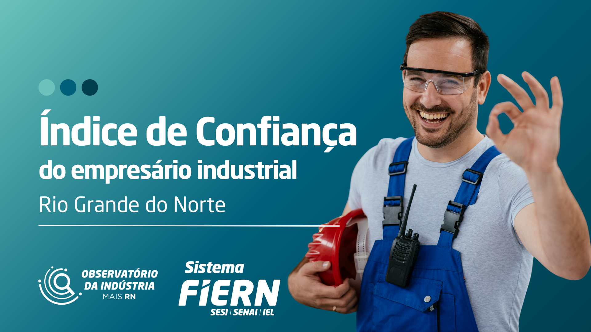 Confiança da indústria potiguar avança em julho de 2026, aponta FIERN