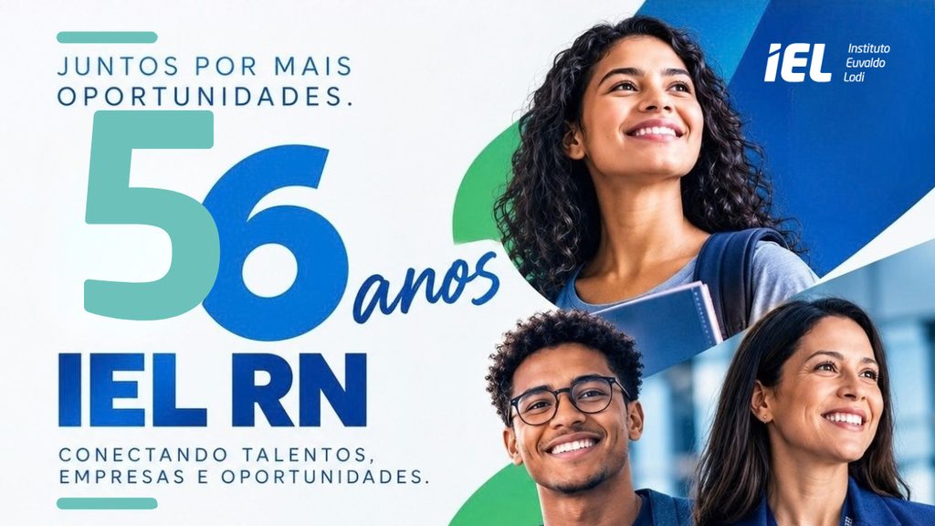 IEL-RN celebra 56 anos conectando talentos, empresas e oportunidades